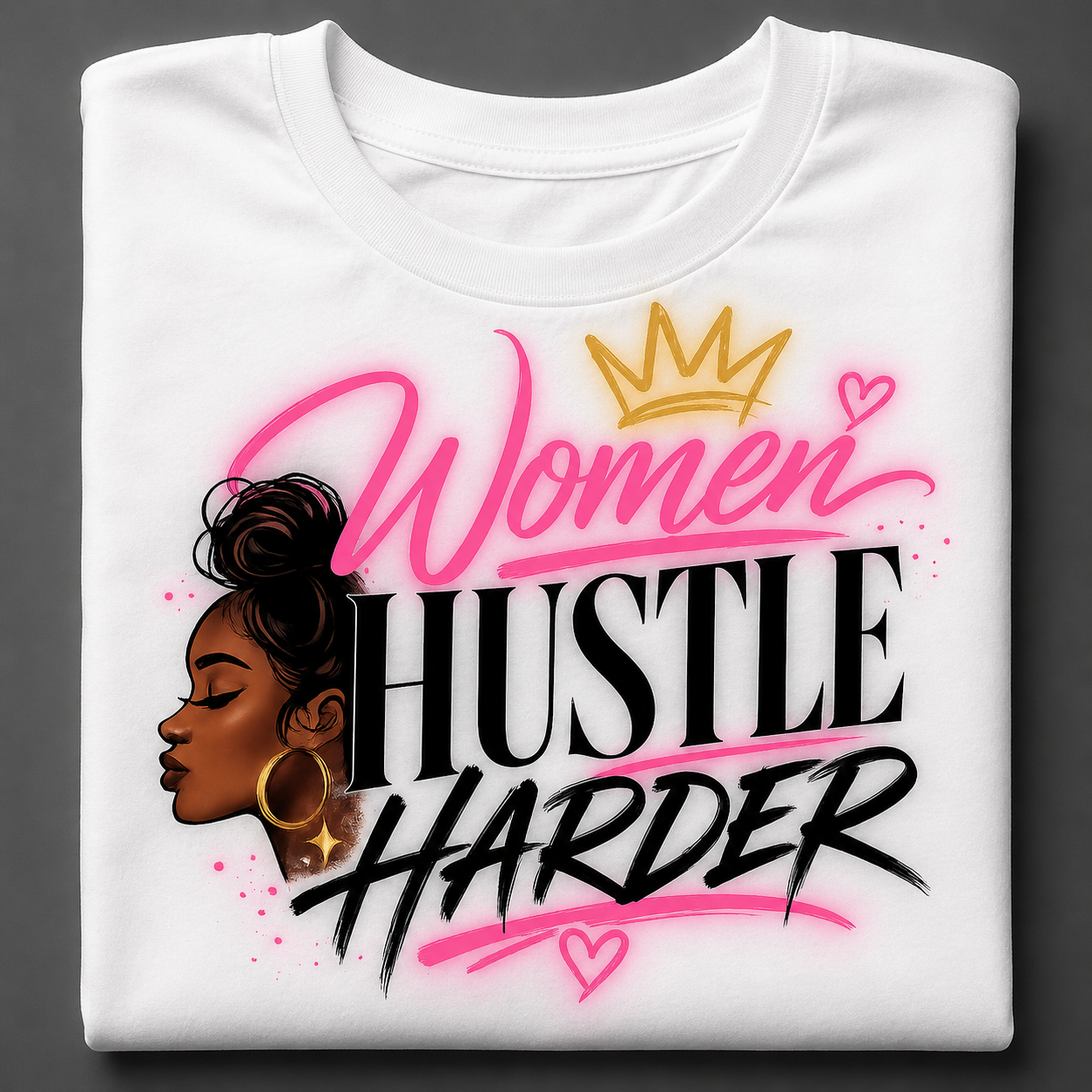 White t-shirt with a graphic of a woman's face, crown, and text 'Women Hustle Harder' on a dark background